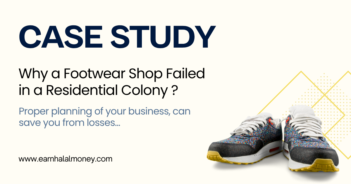 Read more about the article Case Study : Why a Footwear Shop Failed in a Residential Colony