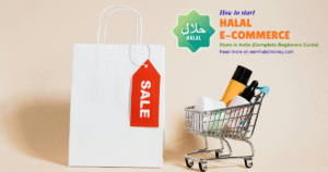 Read more about the article How to Start a Halal E-Commerce Store in India (Complete Beginner’s Guide)